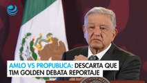 AMLO vs ProPublica: El medio descarta que su reportero Tim Golden debata reportaje en la mañanera