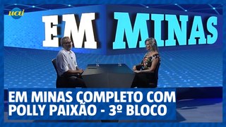 EM Minas completo com Polly Paixão - 3º bloco