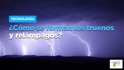 ¿Cómo se forman los truenos y relámpagos?