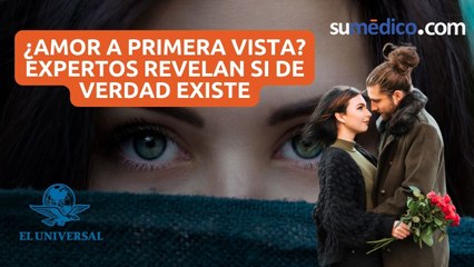 ¿Amor a primera vista? Expertos revelan si de verdad existe