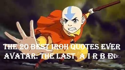 The 20 Best Motivation From Avatar The Last Airbender / Motivasi Terbaik Dari Avatar The Last Airbender