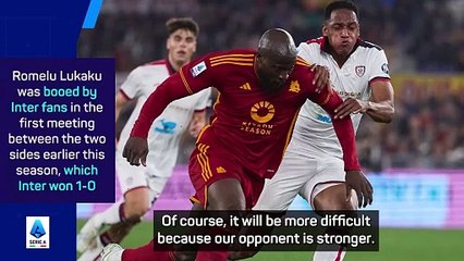 De Rossi confident Lukaku will handle pressure of facing former side Inter