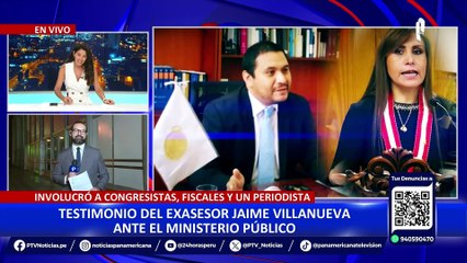 Jaime Villanueva revela que se reunió con Alejandro Soto para remoción de la JNJ a cambio de "un favor"