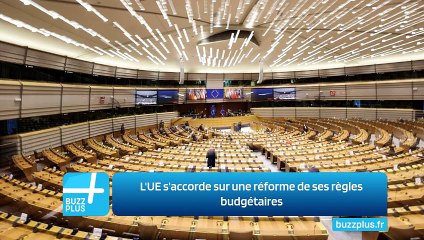 L'UE s'accorde sur une réforme de ses règles budgétaires