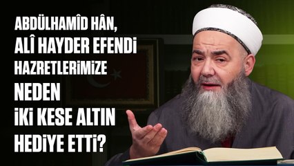 Abdülhamîd Hân, Alî Hayder Efendi Hazretlerimizi Neden Saraya Çağırdı ve İki Kese Altın Hediye Etti?