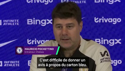 Pochettino : "Le carton bleu ? Ce n'est pas une bonne idée"