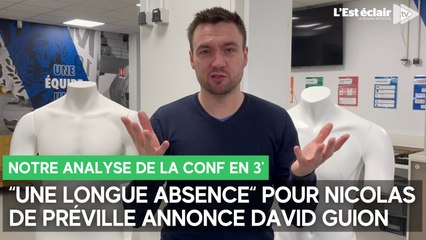 Notre analyse en 3' suite à l'annonce de la "longue absence" de De Préville par David Guion