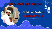 Sahih Al-Bukhari | The Book of Belief | Hadith 47 - 51 | English Translation