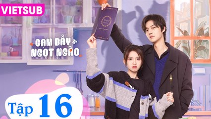 CẠM BẪY NGỌT NGÀO - Tập 16 VIETSUB | Trương Miểu Di & Tạ Bân Bân