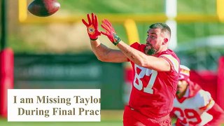 I Cannot Breathe Without Taylor Swift Says Travis Kelce During Final Practice 09th February 2024