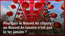 Pourquoi le Nouvel An chinois ou Nouvel An lunaire n’est pas le 1er janvier ?