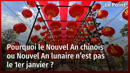 Pourquoi le Nouvel An chinois ou Nouvel An lunaire n’est pas le 1er janvier ?