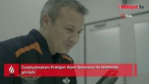 Cumhurbaşkanı Erdoğan Alper Gezeravcı ile telefonda görüştü