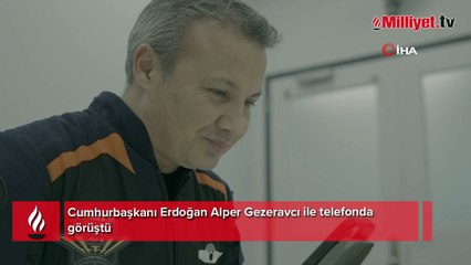 Download Video: Cumhurbaşkanı Erdoğan Alper Gezeravcı ile telefonda görüştü