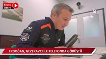 Erdoğan, Türkiye'nin ilk astronotu Gezeravcı ile telefonda görüştü