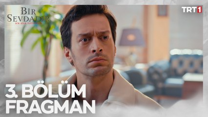 Bir Sevdadır 3. Bölüm Fragmanı