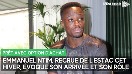 Emmanuel Ntim, arrivé cet hiver à l'Estac, évoque son rôle au sein de l'équipe