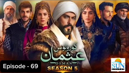 Kurulus Osman Season 05 Episode 69 - Urdu Dubbed Sun Digital HD Channel