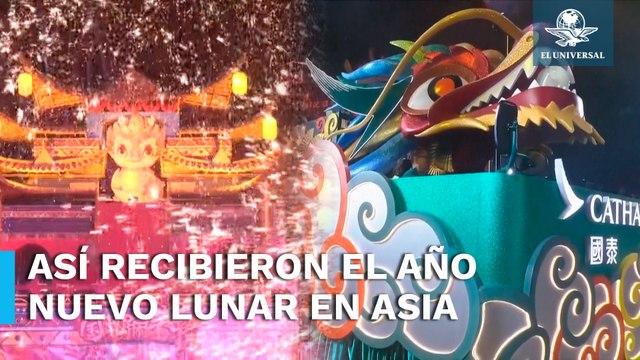 Reciben el Año Nuevo Lunar en Asia con grandes festejos