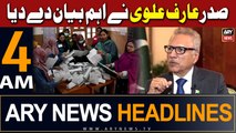 ARY News 4 AM Headlines 11th February 2024 | Election 2024 Result-President Arif Alvi In Action