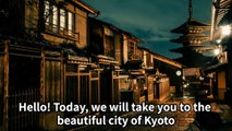 When traveling to Japan, be sure to visit Kyoto.