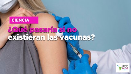 ¿Qué pasaría si no existieran las vacunas?