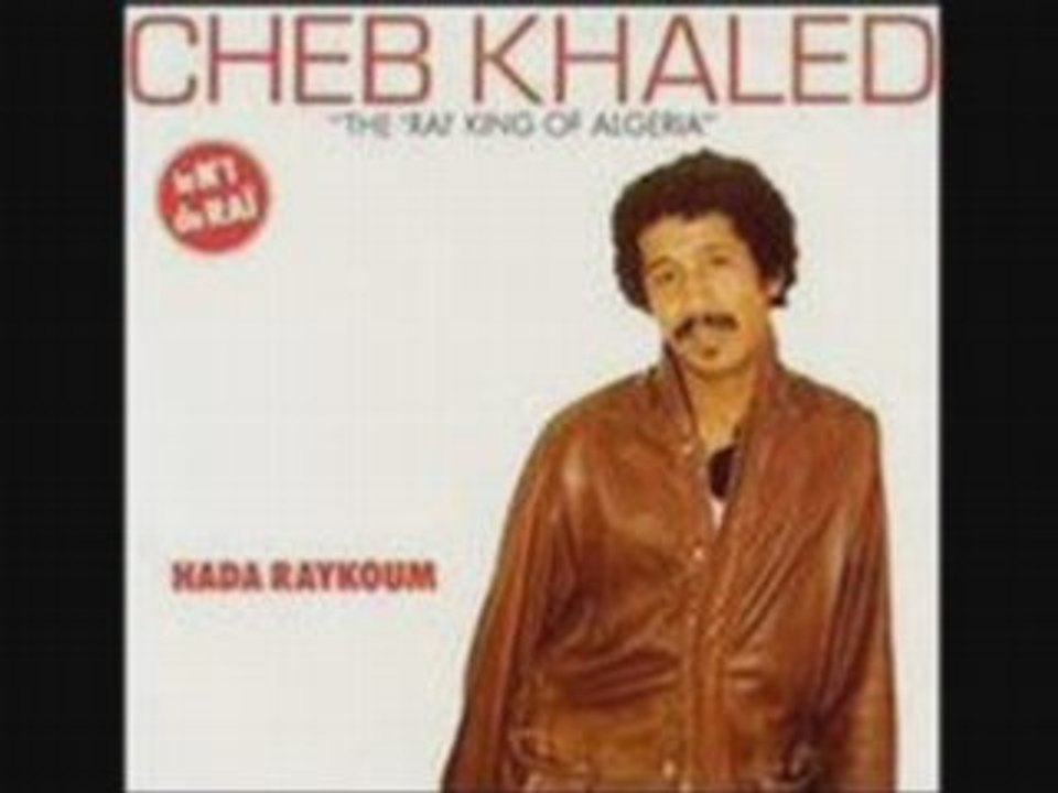 cheb Khaled - hada raykoum