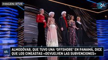 Almodóvar, que tuvo una 'offshore' en Panamá, dice que los cineastas 