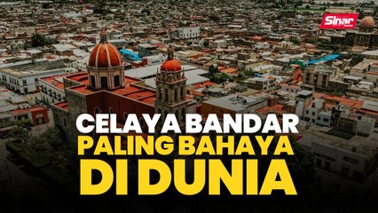 Celaya bandar paling bahaya di dunia