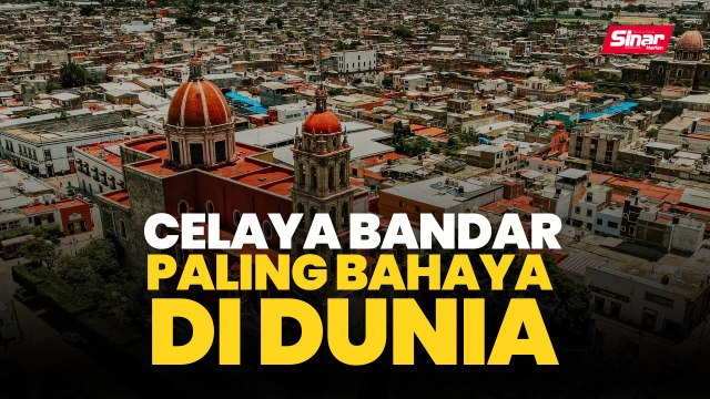 Celaya bandar paling bahaya di dunia