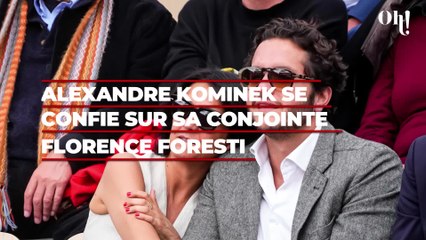 Alexandre Kominek fait une tendre déclaration envers sa compagne Florence Foresti, "la plus extraordinaire du monde"