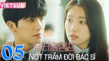 NỐT TRẦM ĐỜI BÁC SĨ - Tập 05 VIETSUB | Park Hyung Sik & Park Shin Hye