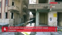 Metruk binada sır olay! Genç bir kızın cesedi bulundu