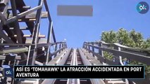 Así es ‘Tomahawk’ la atracción accidentada en port aventura