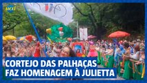 Carnaval em BH: Cortejo da Palhaças faz homenagem à Julietta