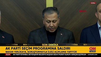 Son dakika haberi: AK Parti Seçim Programına saldırı! Bakan Yerlikaya: 17 kişi gözaltına alındı
