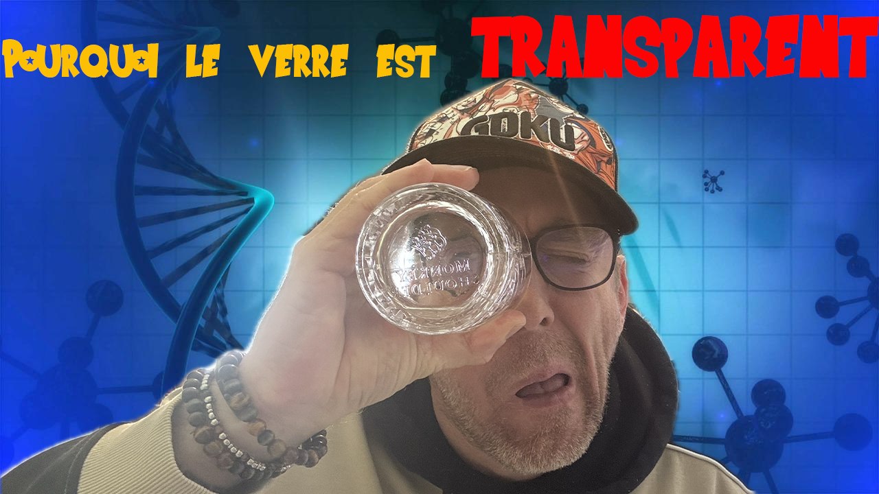 d'où vient la transparence du verre?