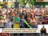 Más de 165 mil funcionarios garantizan la seguridad a los caraqueños en estos carnavales 2024