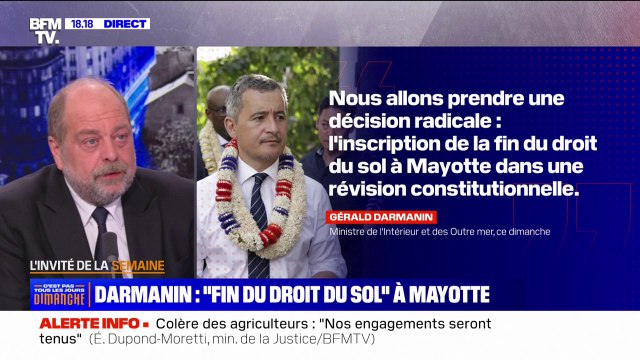 Fin du droit du sol à Mayotte: À situation exceptionnelle, il faut prendre des mesures exceptionnelles , affirme Éric Dupond-Moretti