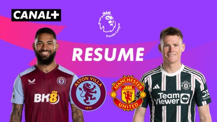 Le résumé de Aston Villa / Manchester United - Premier League 2023-24 (J24)