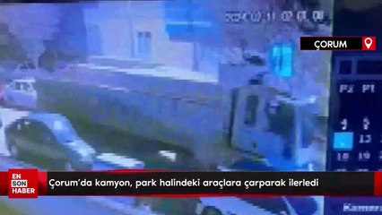 Çorum’da kamyon, park halindeki araçlara çarparak ilerledi