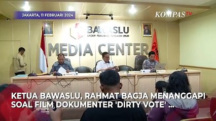 Respons Ketua Bawaslu soal Viral Film Dokumenter Dirty Vote Jelang Pemungutan Suara Pemilu 2024