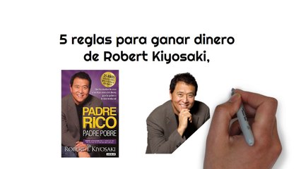 5 REGLAS para GANAR DINERO de Robert Kiyosaki
