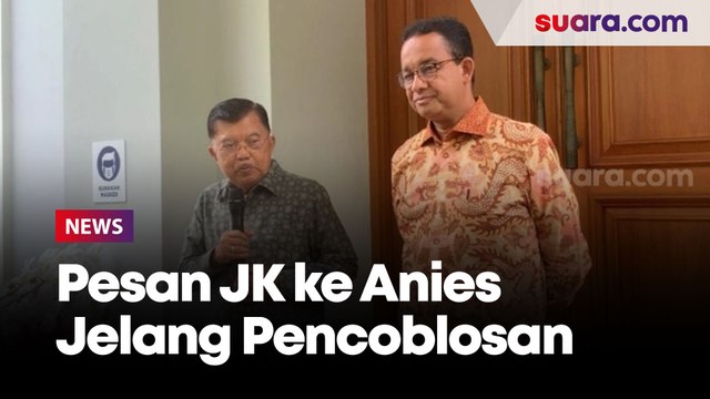 Pesan JK ke Anies Jelang Pencoblosan: Kalau Perlu Dua Hari Dua Malam Kau Tidur