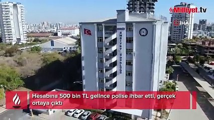 Hesabına 500 bin TL geldi, gerçek sonradan ortaya çıktı
