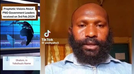 Prophecy of the change of Papua New Guinea new Government and change of leadership on February, 3 in 2024.