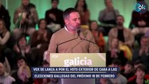 Vox busca el ‘efecto Milei’: pide el voto de los 166.000 gallegos residentes en Argentina