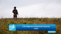 L'UE réagit aux critiques de Trump sur l'Otan.