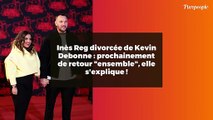 Inès Reg divorcée de Kevin Debonne : prochainement de retour 