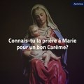 La prière de saint Jean Paul II à la Vierge Marie pour le Carême